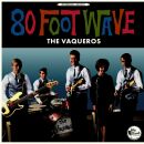 Vaqueros - 80 Foot Wave