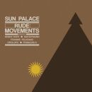 Sunpalace - Rude Movements: The Remixes