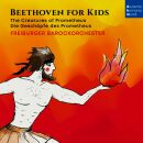Beethoven Ludwig van - Beethoven Für Kinder: Prometheus (Freiburger Barockorchester)