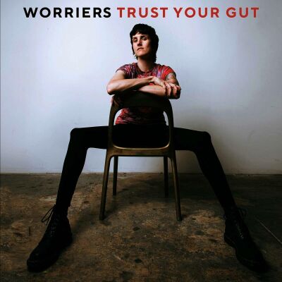 Worriers - Trust Your Gut