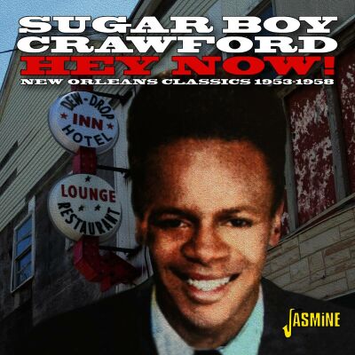 Crawford James `Sugarboy` - Hey Now! New Orleans Classics 1953-1958