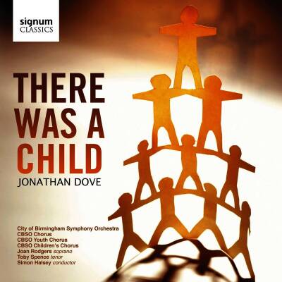 Dove Jonathan - There Was a Child (City of Birmingham Symphony Orchestra & Choruses)