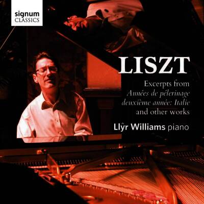Liszt Franz - Excerpts from Annees de Pelerinage & other works (Williams Llyr)