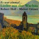 Holl Robert / Ortner Midori - Es war einmal: Lieder aus...