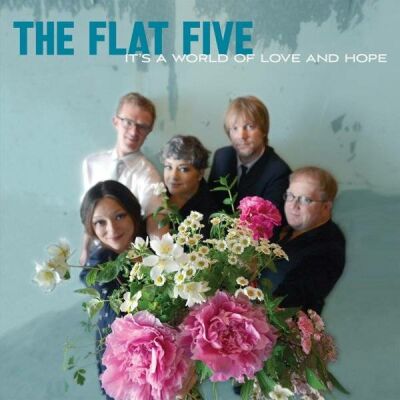 Flat Five - Its A World Of Love And Hope