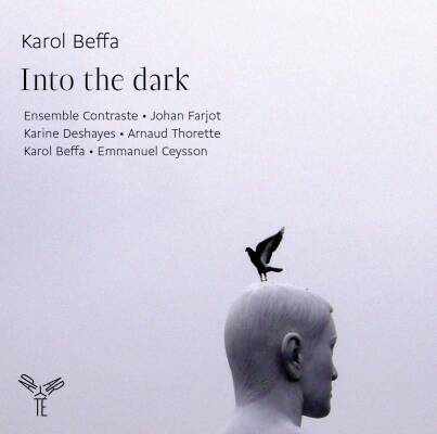 Beffa Karol - Into The Dark (Beffa / Deshayes / Thorette / Ceysson)
