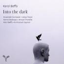 Beffa Karol - Into The Dark (Beffa / Deshayes / Thorette...