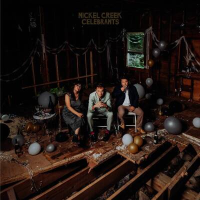 Nickel Creek - CELEBRANTS