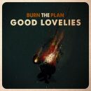 Good Lovelies - Burn The Plan