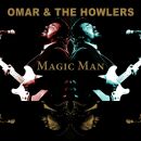 Omar & The Howlers - Magic Man