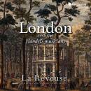 Various Composers - London Ca. 1740 / Handels Musicians...