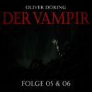 Döring Oliver - Der Vampir (Teil 5 & 6)