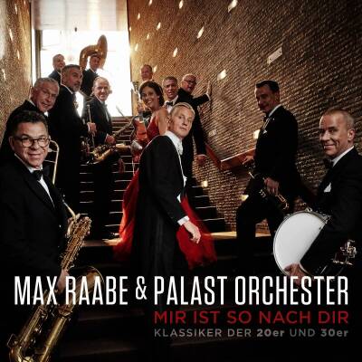 Raabe Max & das Palast Orchester - Mir ist so nach dir (Klassiker der 20er und 30er)