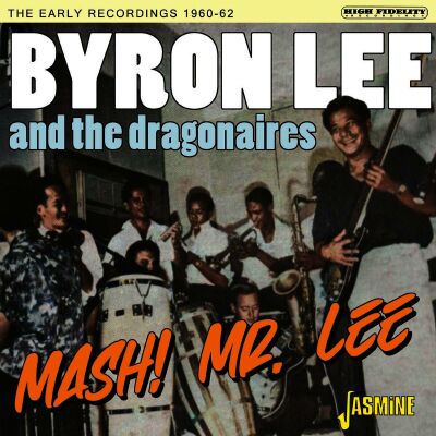 Lee Byron & The Dragonaries - Mash! Mr Lee - The Early Recordings 1960-62