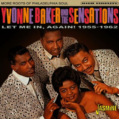 Baker Yvonne & the Sensations - Let Me In,Again! 1955-1962 - More Roots Of Philad