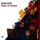Shalosh - Tales Of Utopia