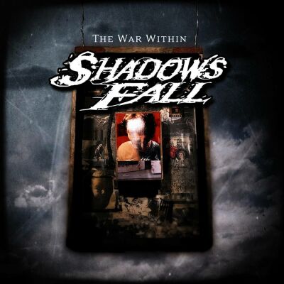 Shadows Fall - War Within, The