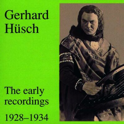 Pfitzner / Mozart / d´Albert / Lortzing- Wagner - - Gerhard Hüsch - The Early Recordings 1928-1934 (Hüsch Gerhard)