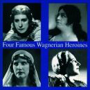 Wagner R. - Four Famous Wagnerian Heroines (Leider Frida...
