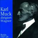Wagner R. - Karl Muck Dirigiert Wagner (Orchester der...