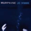 Morphine - Like Swimming (180G Blue Vinyl)