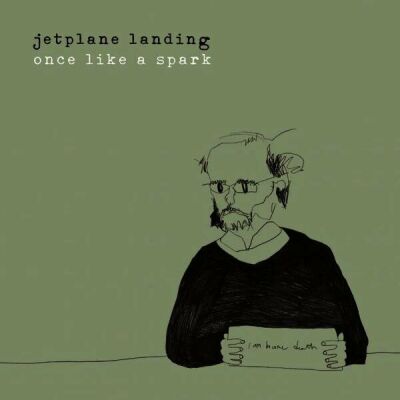 Jetplane Landing - Once Like A Spark