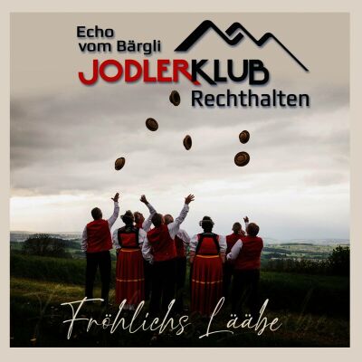Jodlerklub Echo vom Bärgli Rechthalten - Froehlichs Laeaebe