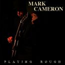 Cameron Mark - Playing Rough
