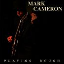 Cameron Mark - Playing Rough