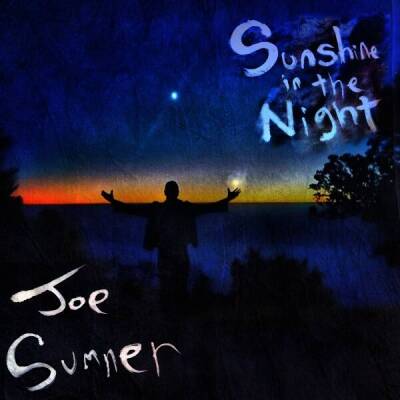 Sumner Joe - SUNSHINE IN THE NIGHT