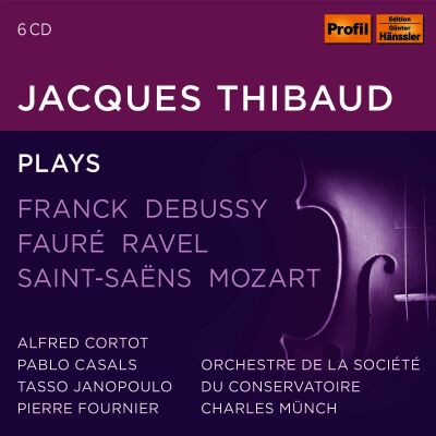 Franck / Fauré / Debussy / Chausson / Mozart / u.a - Jacques Thibaud Plays (Jacques Thibaud (Piano))