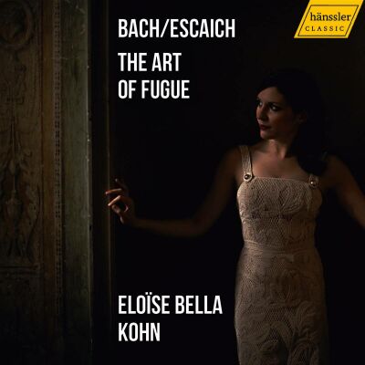 Bach / Escaich - Die Kunst Der Fuge & Thierry Escaich: Schlussfuge (Kohn Eloise Bella)