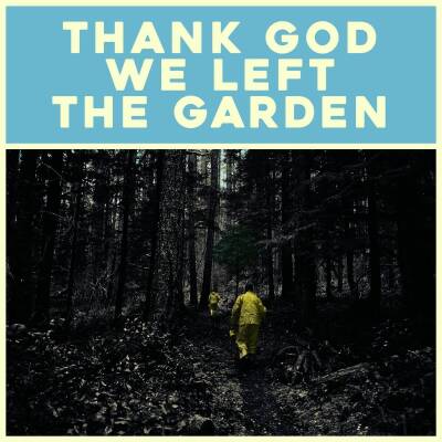 Martin Jeffrey - THANK GOD WE LEFT THE GARDEN