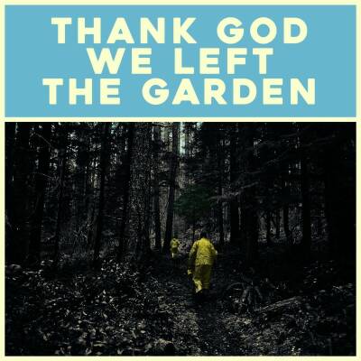 Martin Jeffrey - THANK GOD WE LEFT THE GARDEN