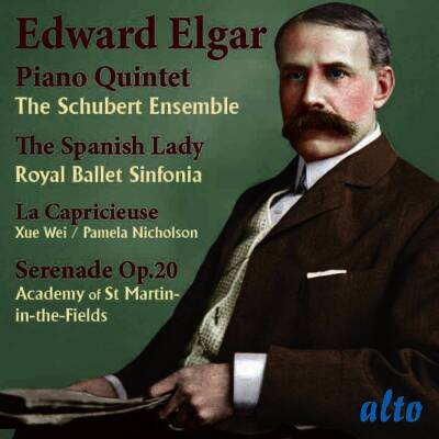 Elgar Edward - Piano Quintet - The Spanish Lady - La Capricieuse (Schubert Ensemble / Xue-Wei / u.a.)