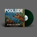 Poolside - Blame It All On Love (Green Lp)