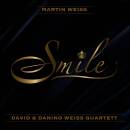 Weiss Martin - Smile Feat David&Danino Weiss Quartett...