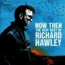 Hawley Richard - Now Then: the Very Best Of Richard Hawley