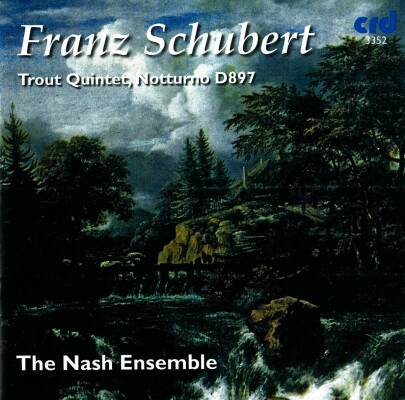 Schubert Franz - Trout Quintet D667: Notturno D897 (Nash Ensemble, The)
