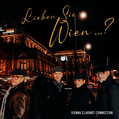 Kreisler / Beethoven / Strauss / Bachner / u.v.m. - Lieben Sie Wien...? (Vienna Clarinet Connection)