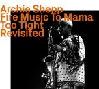 Archie Shepp (Saxophon) - Fire Music To Mama Too Tight...