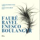 Fauré / Ravel / Enescu / Boulanger - Fauré:...
