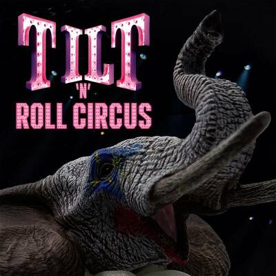 Tilt - Tilt N Roll Circus