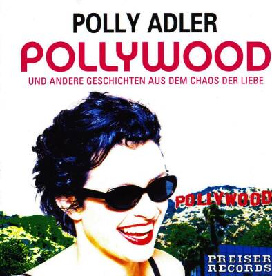 Polly Adler (=Angelika Hager / Sprecher) - Pollywood Und Andere Geschichten Aus Dem Chaos Der)
