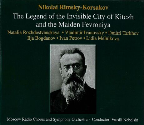 Rimsky-Korsakov Nikolai - Legend Of Invisible City Of Kitezh And The, The (Vassily Nebolsin (Dir) - Moscow Radio Chorus & Sym)