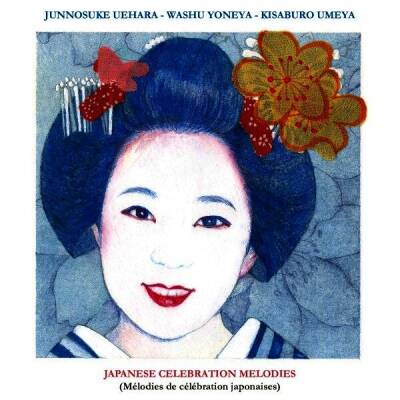 Uehara Junnosuke / Washu Yoneya / u.a. - JAPANESE CELEBRATION MELODIES