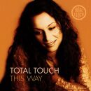 TOTAL TOUCH - This Way