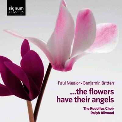Mealor Paul / u.a. - ...the flowers have their angels (Rodolfus Choir The / Allwood Ralph / u.a.)