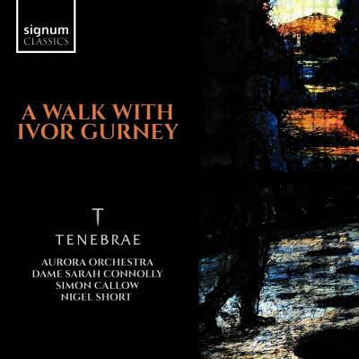 Vaughan Williams / Howells / Gurney / Bingham / Fi - A Walk With IVor Gurney (Dame Sarah Connolly (Mezzosopran) - Tenebrae - Aur)