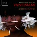 Coro Cervantes / Aransay Carlos Fernandez / u.a. - Yanomami